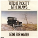 Ritchie Pickett & The Inlaws - Gone For Water